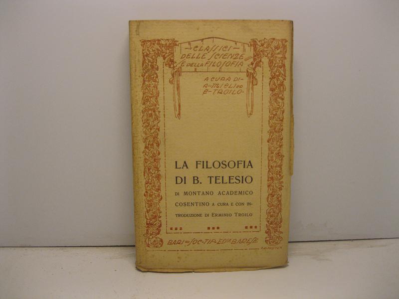 La filosofia di Berardino Telesio ristretta in brevità e scritta in lingua toscana. A cura, con introduzione e note di Erminio Troilo